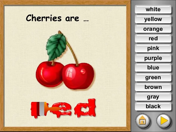 Cherries are … white yellow orange red pink purple blue green brown gray black