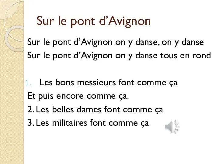 Sur le pont d’Avignon Sur le pont d’Avignon on y danse, on y