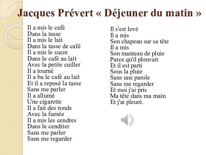 Jacques Prévert « Déjeuner du matin » Il a mis le café Dans
