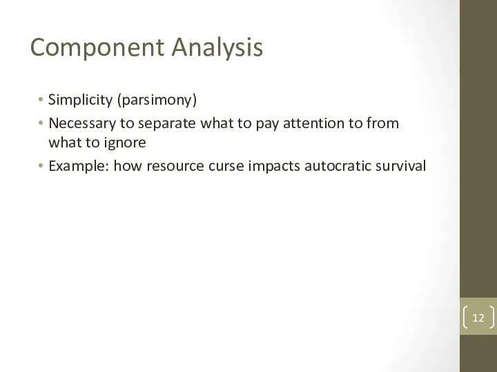 Component Analysis Simplicity (parsimony) Necessary to separate what to pay