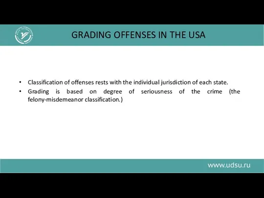 GRADING OFFENSES IN THE USA Classification of offenses rests with