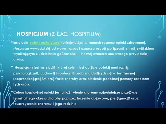 HOSPICJUM (Z ŁAC. HOSPITIUM) instytucja opieki paliatywnej funkcjonująca w ramach