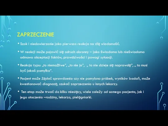 ZAPRZECZENIE Szok i niedowierzanie jako pierwsza reakcja na złą wiadomość.