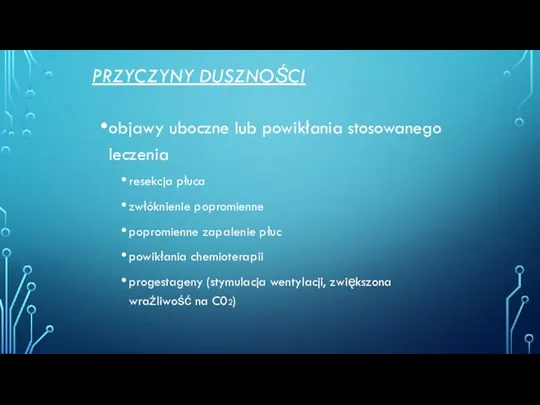 PRZYCZYNY DUSZNOŚCI objawy uboczne lub powikłania stosowanego leczenia resekcja płuca