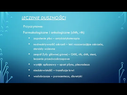 LECZENIE DUSZNOŚCI Przyczynowe: Farmakologiczne i onkologiczne (chth, rth) zapalenie płuc