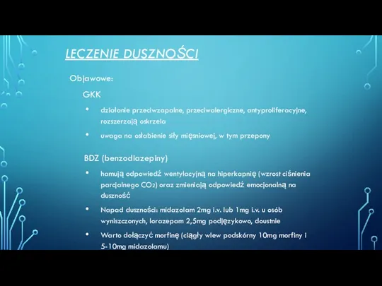 LECZENIE DUSZNOŚCI Objawowe: GKK działanie przeciwzapalne, przeciwalergiczne, antyproliferacyjne, rozszerzają oskrzela