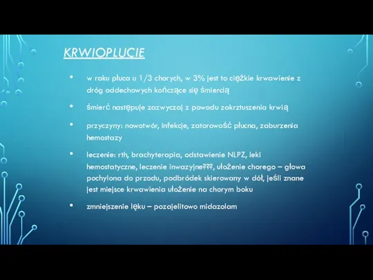 KRWIOPLUCIE w raku płuca u 1/3 chorych, w 3% jest