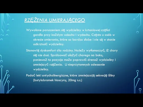 RZĘŻENIA UMIERAJĄCEGO Wywołane poruszeniem się wydzieliny w krtaniowej części gardła