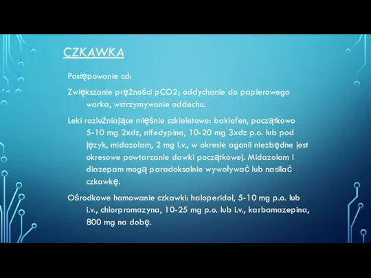 CZKAWKA Postępowanie cd: Zwiększanie prężności pCO2; oddychanie do papierowego worka,