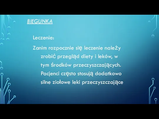 BIEGUNKA Leczenie: Zanim rozpocznie się leczenie należy zrobić przegląd diety