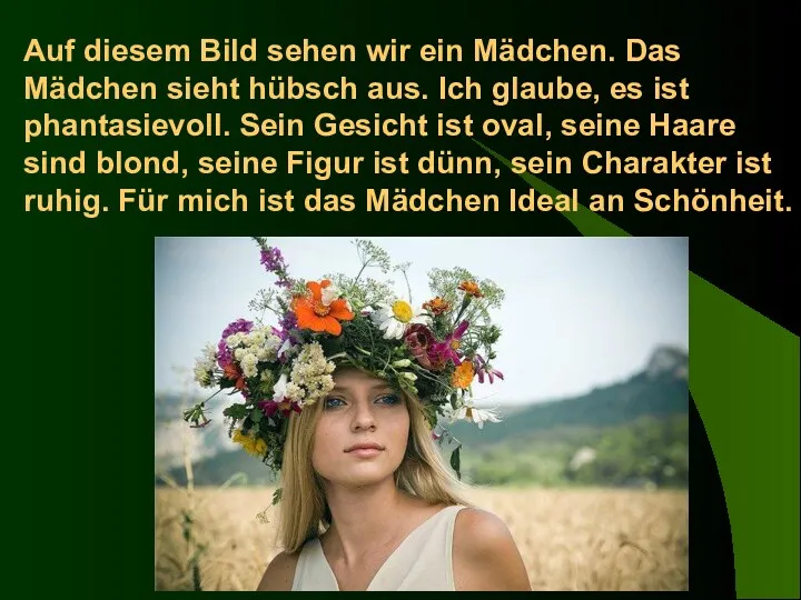 Auf diesem Bild sehen wir ein Mädchen. Das Mädchen sieht