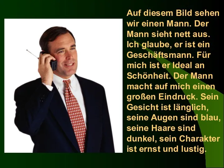 Auf diesem Bild sehen wir einen Mann. Der Mann sieht