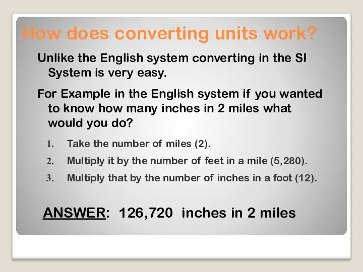 How does converting units work? Unlike the English system converting