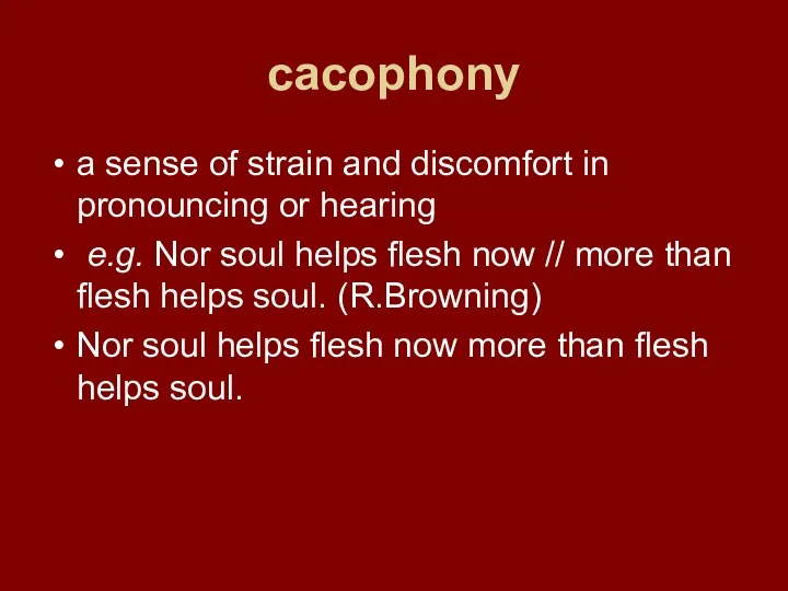 cacophony a sense of strain and discomfort in pronouncing or