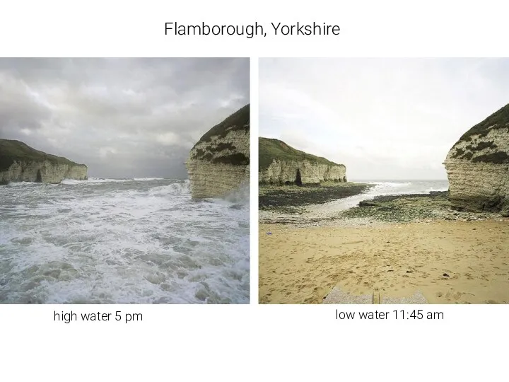 Flamborough, Yorkshire high water 5 pm low water 11:45 am