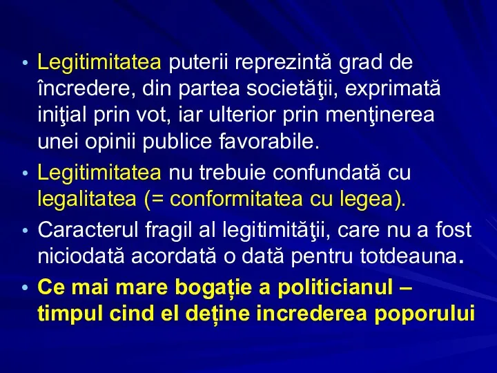 Legitimitatea puterii reprezintă grad de încredere, din partea societăţii, exprimată