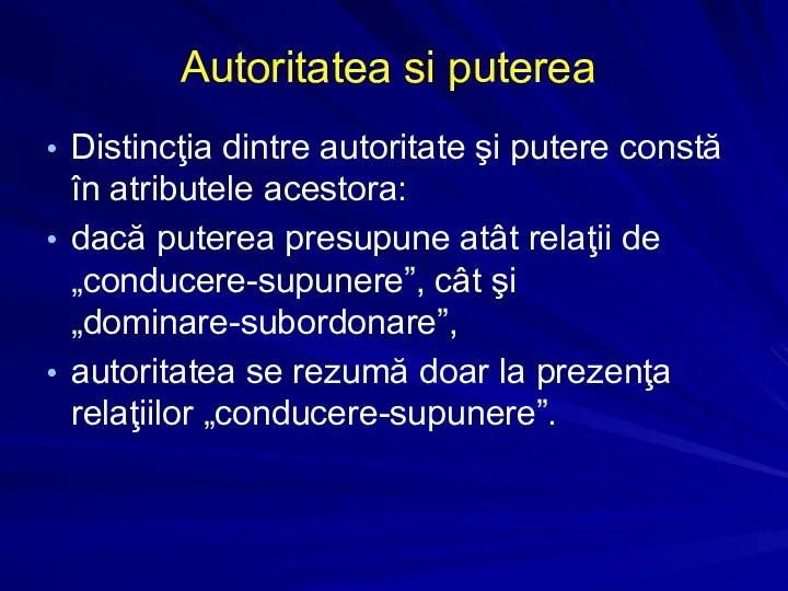 Autoritatea si puterea Distincţia dintre autoritate şi putere constă în