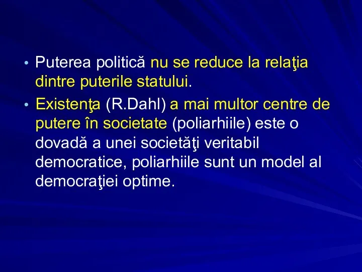 Puterea politică nu se reduce la relaţia dintre puterile statului.