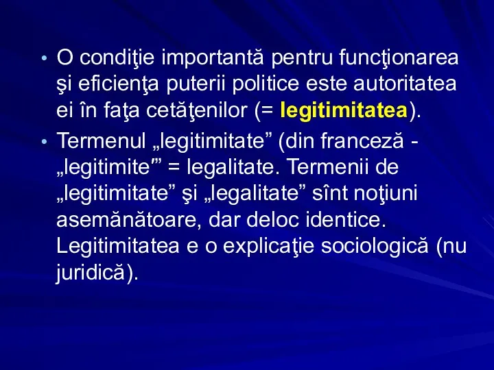 O condiţie importantă pentru funcţionarea şi eficienţa puterii politice este