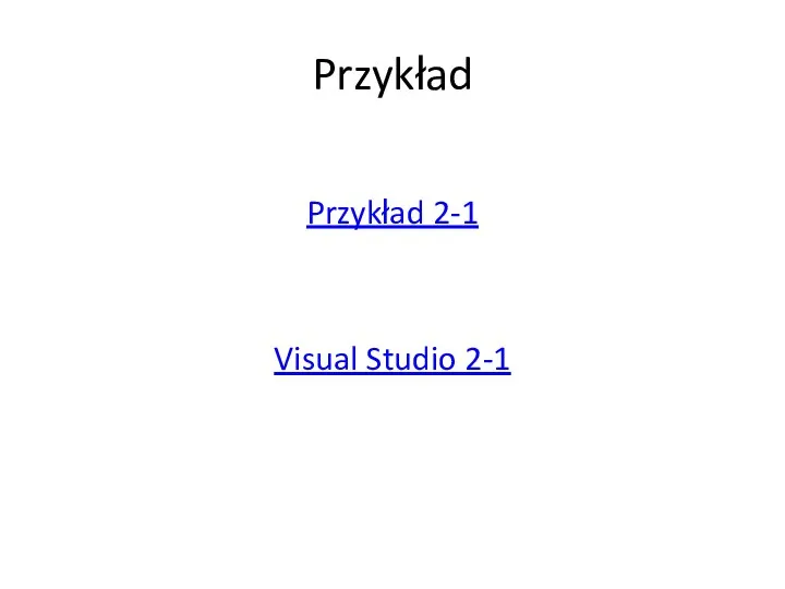 Przykład Przykład 2-1 Visual Studio 2-1