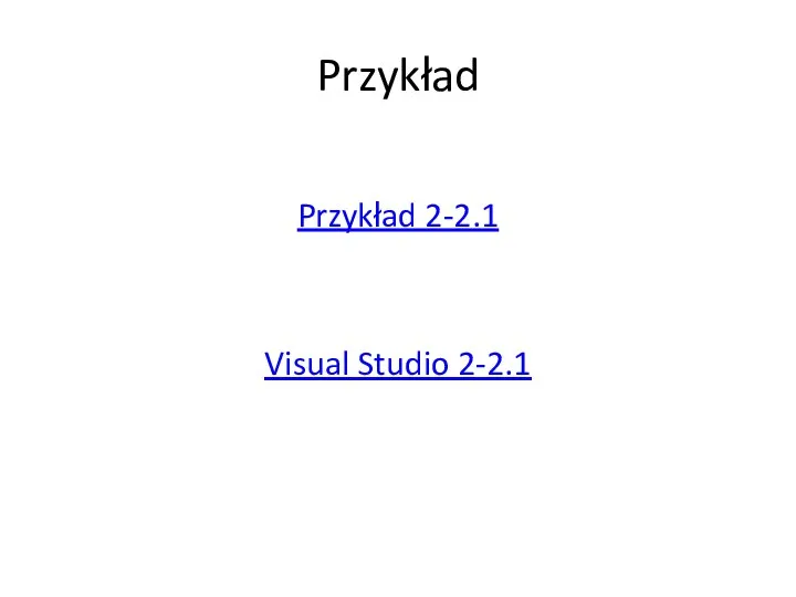 Przykład Przykład 2-2.1 Visual Studio 2-2.1