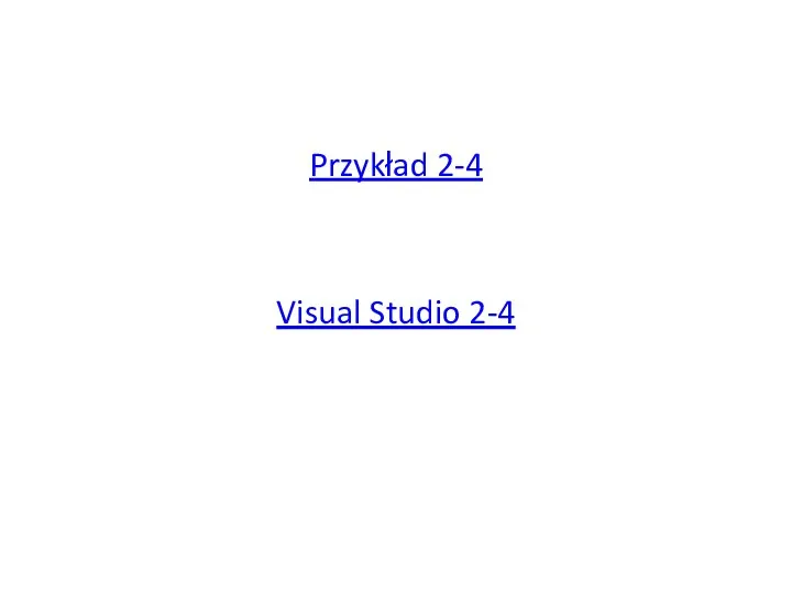 Przykład 2-4 Visual Studio 2-4