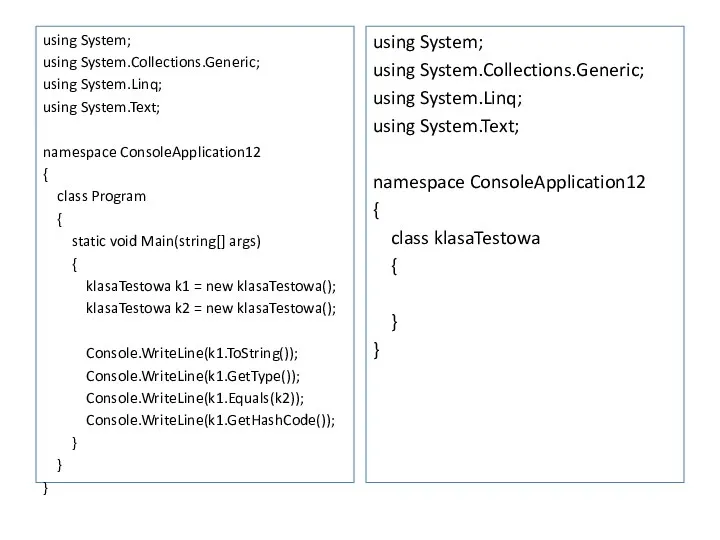 using System; using System.Collections.Generic; using System.Linq; using System.Text; namespace ConsoleApplication12 { class Program