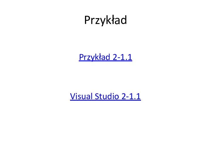 Przykład Przykład 2-1.1 Visual Studio 2-1.1