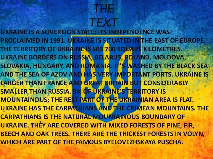 THE TEXT UKRAINE IS A SOVEREIGN STATE; ITS INDEPENDENCE WAS