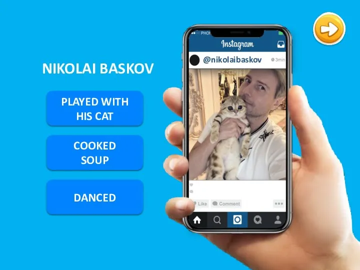 PLAYED WITH HIS CAT NIKOLAI BASKOV COOKED SOUP DANCED