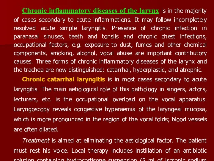 Chronic inflammatory diseases of the larynx is in the majority