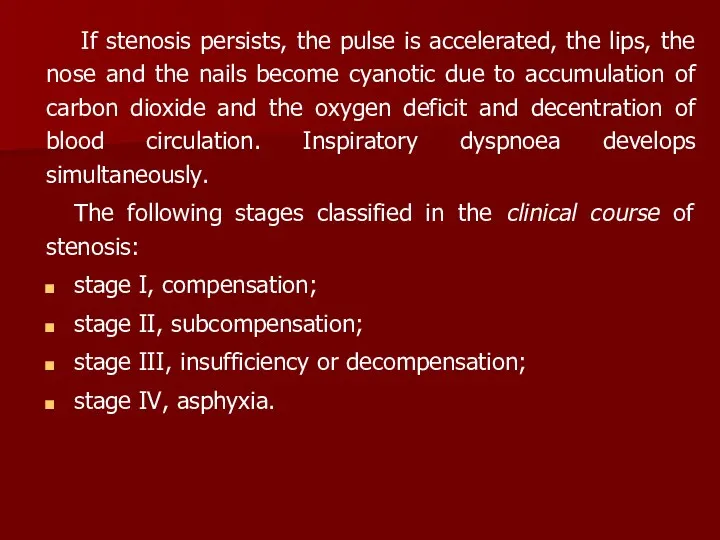 If stenosis persists, the pulse is accelerated, the lips, the