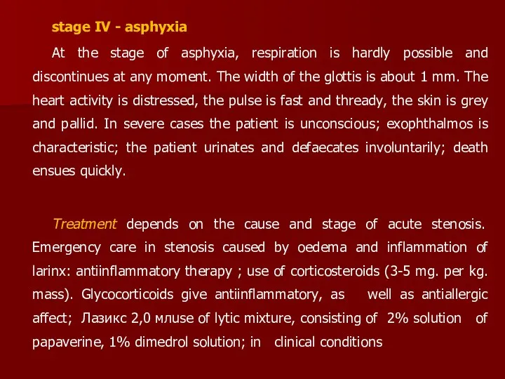 stage IV - asphyxia At the stage of asphyxia, respiration