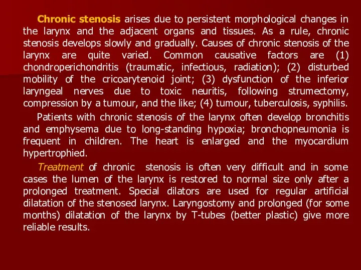 Chronic stenosis arises due to persistent morphological changes in the