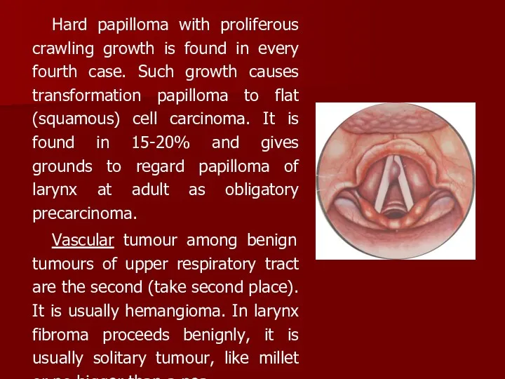 Hard papilloma with proliferous crawling growth is found in every