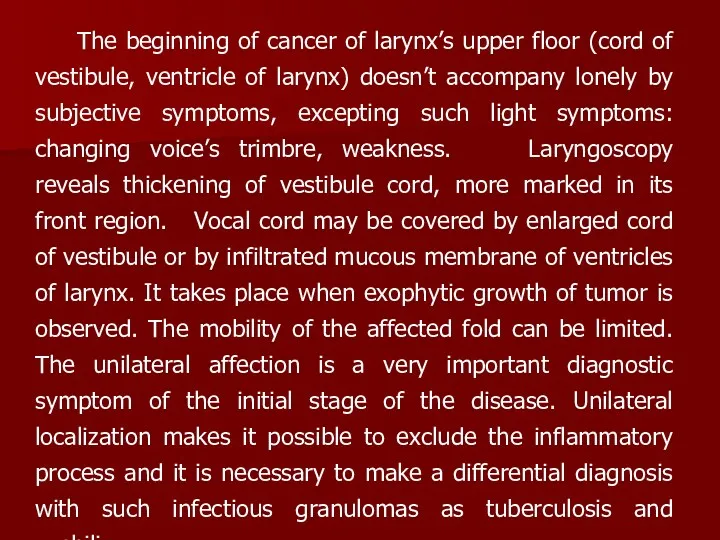 The beginning of cancer of larynx’s upper floor (cord of