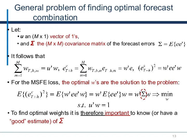 General problem of finding optimal forecast combination Let: u an