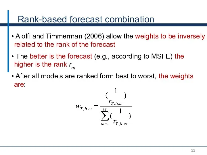 Rank-based forecast combination Aiolfi and Timmerman (2006) allow the weights