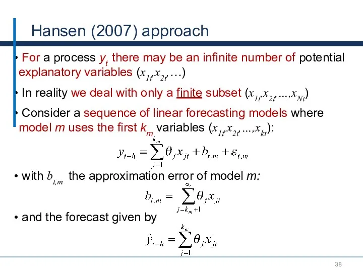 Hansen (2007) approach For a process yt there may be