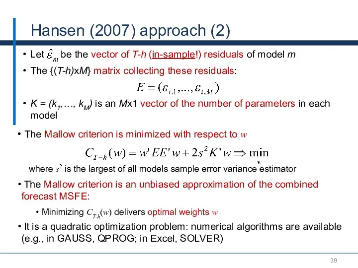 Hansen (2007) approach (2) Let be the vector of T-h