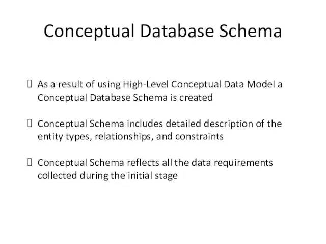 Conceptual Database Schema As a result of using High-Level Conceptual Data Model a