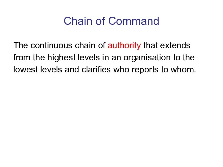 Chain of Command The continuous chain of authority that extends