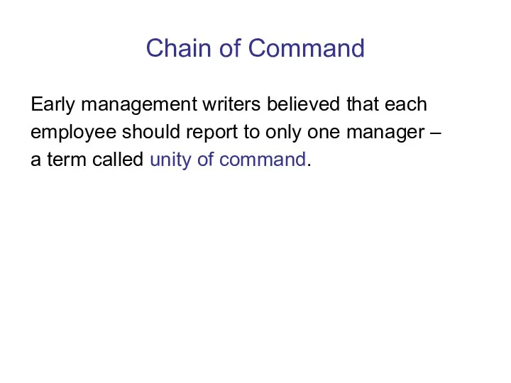 Chain of Command Early management writers believed that each employee