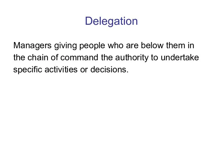 Delegation Managers giving people who are below them in the