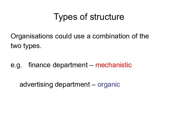 Types of structure Organisations could use a combination of the