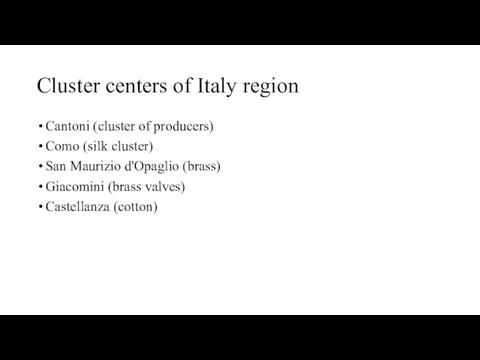 Cluster centers of Italy region Cantoni (cluster of producers) Como