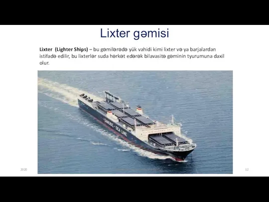 Lixter gəmisi Lixter (Lighter Ships) – bu gəmilərədə yük vahidi