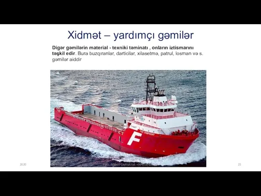 Xidmət – yardımçı gəmilər Digər gəmilərin material - texniki təminatı