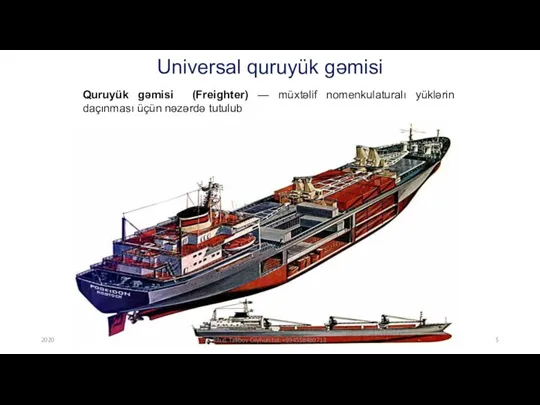 Universal quruyük gəmisi Quruyük gəmisi (Freighter) — müxtəlif nomenkulaturalı yüklərin