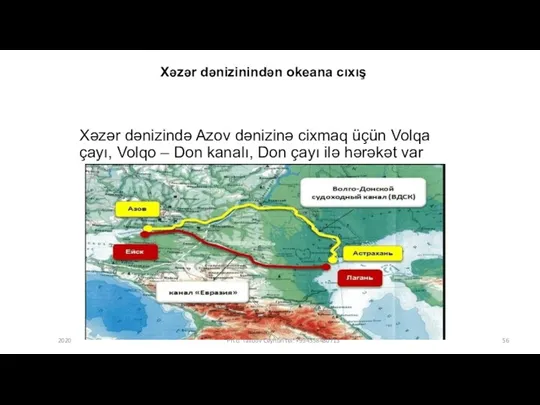 Xəzər dənizinindən okeana cıxış Xəzər dənizində Azov dənizinə cixmaq üçün